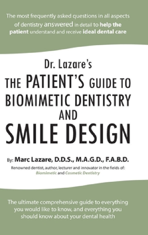Dr. Lazare's: The Patient's Guide to Biomimetic Dentistry and Smile Design by Marc Lazare M. a. G. D. F. a. B. D.