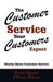 The Customer Service Your Customers Expect: Stories About Customer Service by Brenda Robinson