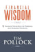 Financial Wisdom: 9 Timeless Principles of Personal and Business Finances by Tim Pollock