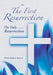 The First Resurrection: The Only Resurrection by Flossie Jackson Spencer