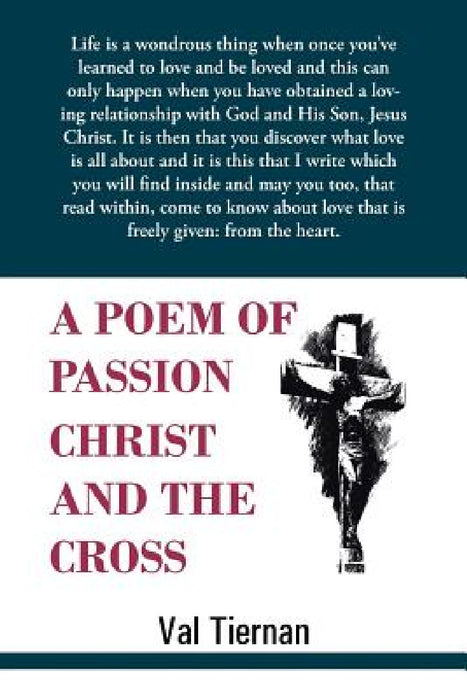 A Poem of Passion Christ and the Cross by Val Tiernan
