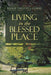 Living in the Blessed Place by Bishop Timothy J. Clarke