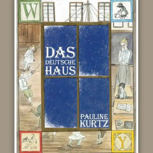 Das Deutsche Haus by Pauline Kurtz