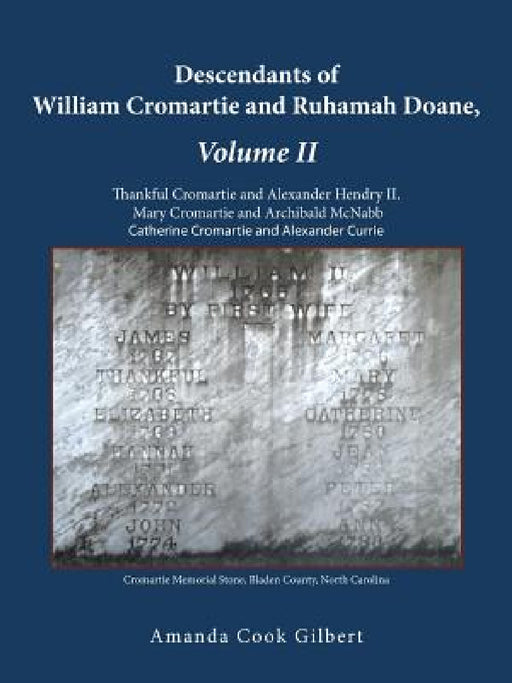 Descendants of William Cromartie and Ruhamah Doane: Thankful Cromartie and Alexander Hendry II, Mary Cromartie and Archibald McNabb, Catherine Cromart by Amanda Cook Gilbert