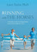 Running with the Horses: A Parenting Guide for Raising Children to Be Servant-Leaders for Christ by Larry Taylor Ph. D.