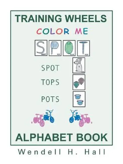 Training Wheels Alphabet Book by Wendell H. Hall