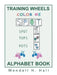 Training Wheels Alphabet Book by Wendell H. Hall