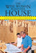 The Wise Woman Builds Her House: An Analogy of a Physical Home to a Marital Home by Verna Berry Howell