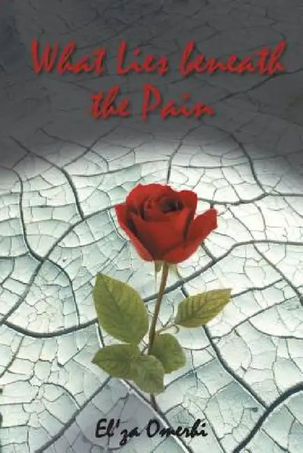 What Lies Beneath the Pain by El'za Omerhi