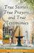True Stories, True Prayers, and True Testimonies by Esther Alexander-Winters