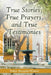 True Stories, True Prayers, and True Testimonies by Esther Alexander-Winters