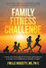 Family Fitness Challenge: Twenty-Five Steps Based on Science and Scripture to Guide Your Children to a Healthy Weight by J'Nelle Ruscetti Pa-C