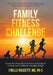 Family Fitness Challenge: Twenty-Five Steps Based on Science and Scripture to Guide Your Children to a Healthy Weight by J'Nelle Ruscetti Pa-C