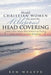 "Should Christian Women Also Wear the Religious Head Covering": (And Other Issues That Distract Us from Jesus and His Present Kingdom ) by Ben Weaver