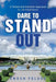 Dare to Stand Out: A Tested and Practical Approach to Life Experience by Enoch Foluso