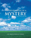 The Revelation of a Mystery: Getting to Know Your Bible by Frances Wright-Harris