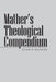 Mather's Theological Compendium by Dennis Mather