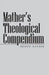 Mather's Theological Compendium by Dennis Mather