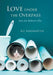 Love Under the Overpass: Into the Refiner's Fire by M. J. Rosenkoetter