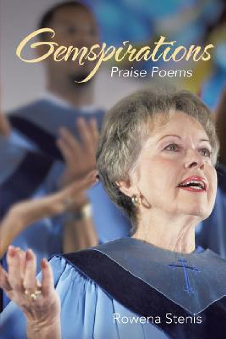Gemspirations: Praise Poems by Rowena Stenis