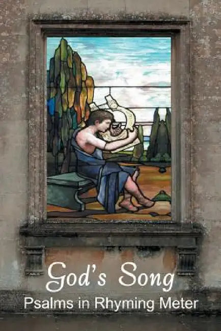 God's Song: Psalms in Rhyming Meter by Sandy Betgur, Thomas M. Seller