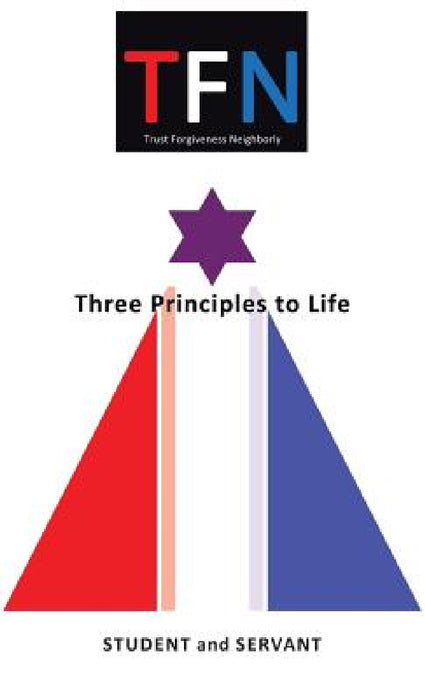 Tfn: Three Principles to Life by Student and Servant