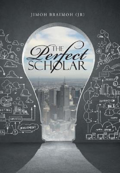 The Perfect Scholar by Jimoh (Jr) Braimoh