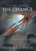It's All about the Change: One Day at a Time by Priscilla Davis