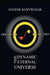 The Dynamic Eternal Universe by Eugene Kurywczak