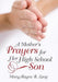 A Mother's Prayers for Her High School Son by Maryalayne B. Long