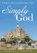 Simply God: A Tutorial in Receiving All God Has to Offer by Charles L. Spencer