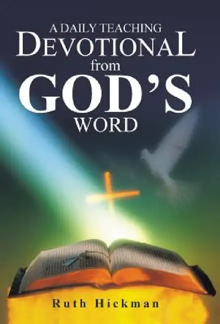 A Daily Teaching Devotional from God's Word by Ruth Hickman
