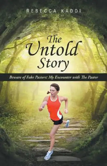 The Untold Story: Beware of Fake Pastors: My Encounter with the Pastor by Rebecca Kaddi