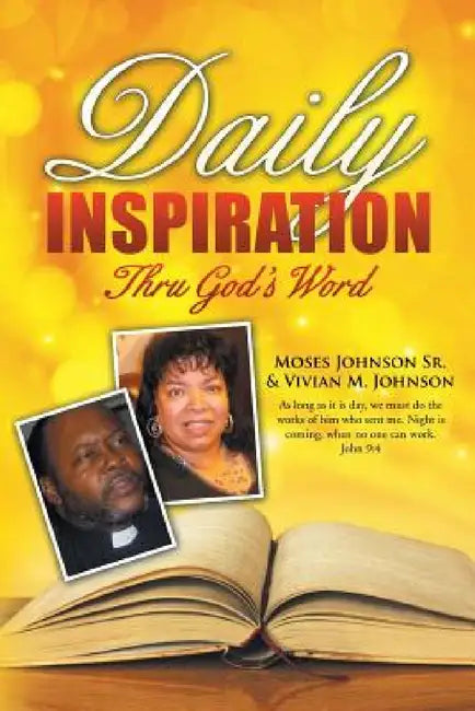Daily Inspiration Thru God's Word by Sr. Johnson Moses, Vivian M. Johnson
