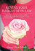 Loving Your Daughter-In-Law: What You Can Do to Have a Better Relationship with Your Daughter-In-Law by Cheryl Oliver Pollock