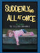 Suddenly and All at Once: The Collective Imaginings of R.E. Walker by R. E. Walker