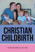 Christian Childbirth by Cnm Marianne Manley