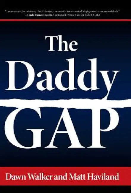 The Daddy Gap by Dawn Walker, Matt Haviland