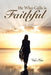 He Who Calls is Faithful by Vicki Alicia