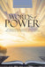 Words of Power: 365 Inspirational Messages, Spiritual Powerlines, and Prayers Hear God's Heart for Your Life Every Day and Live in His Power. by Jeanne Alcott