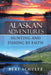 Alaskan Adventures-Hunting and Fishing by Faith by Bert Schultz