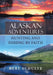 Alaskan Adventures-Hunting and Fishing by Faith by Bert Schultz