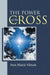 The Power of the Cross by Ann Marie Alman