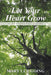 Let Your Heart Grow: A Devotional Guide by Mary Lee Going