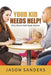 Your Kid Needs Help!: Why Moms And Dads Matter by Jason Sanders