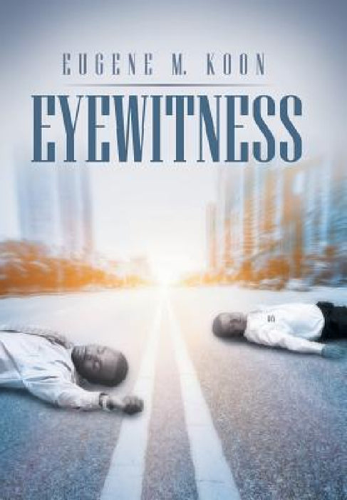 Eyewitness by Eugene M. Koon