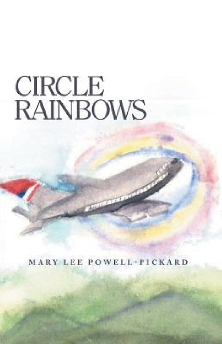Circle Rainbows by Mary Lee Powell-Pickard