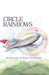 Circle Rainbows by Mary Lee Powell-Pickard