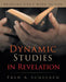 Dynamic Studies in Revelation: Bringing God's Word to Life by Fred a. Scheeren