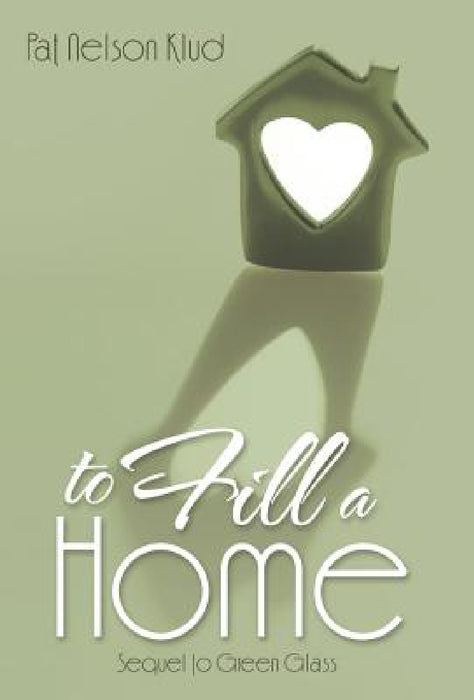 To Fill a Home by Pat Nelson Klud